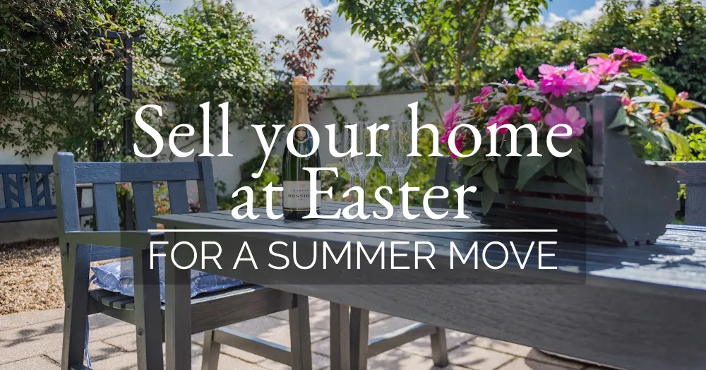 Sell your home at Easter for a Summer Move