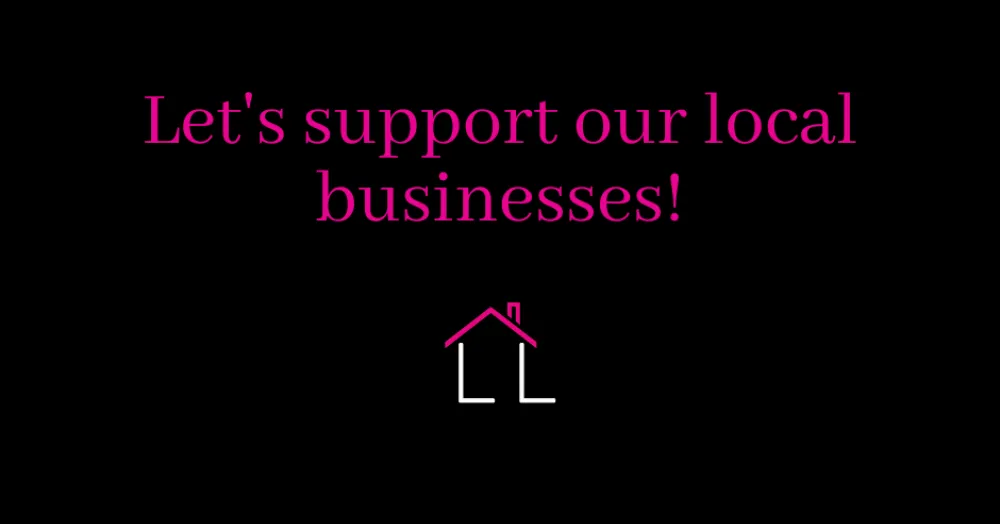 Let's support our local businesses...