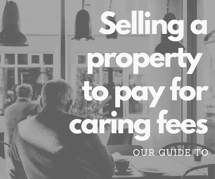 Selling a property for caring fees? | Oliver James