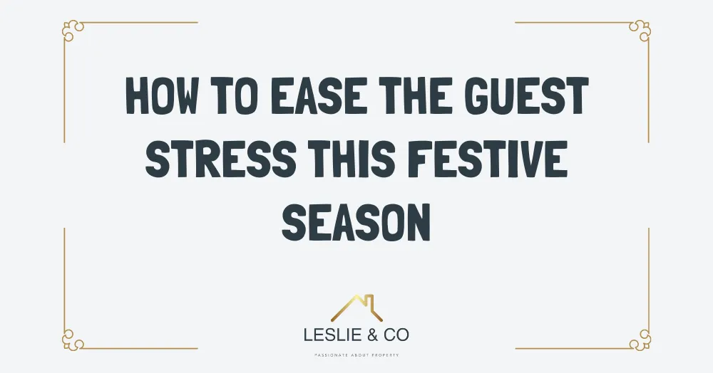 How to ease the guest stress this festive season