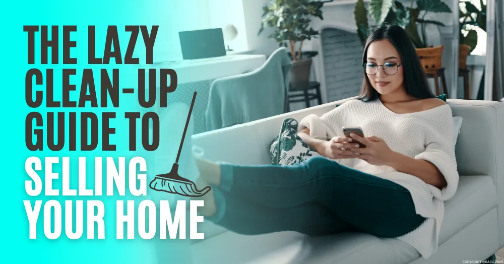 The Lazy Clean-Up Guide to Selling Your Ealing & Northfields Home