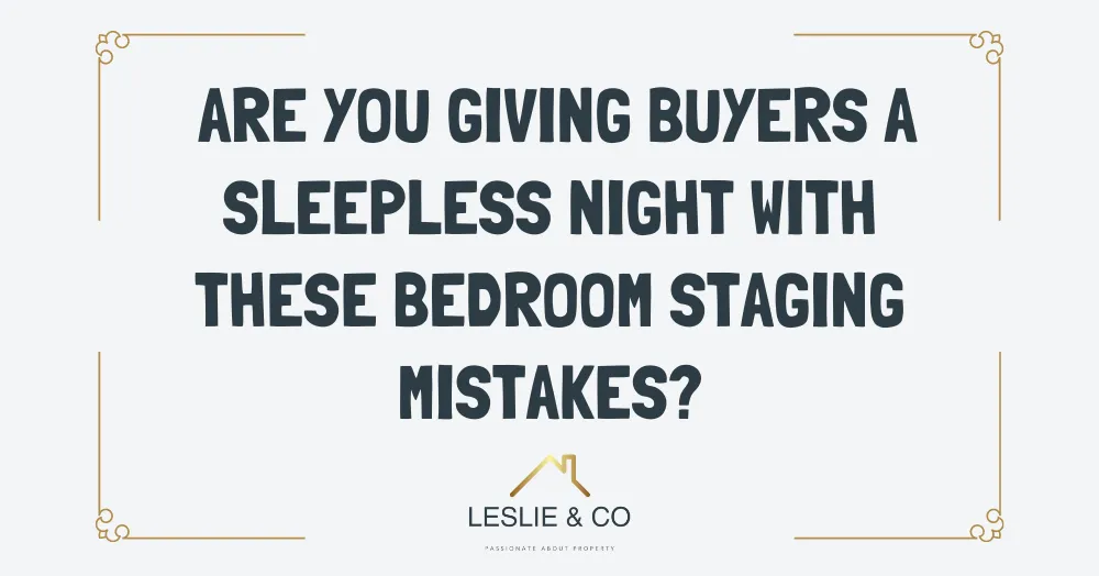 Are you giving buyers a sleepless night with these bedroom staging mistakes?