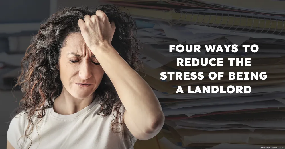 Four Ways to Reduce the Stress of Being an Ealing & Northfields Landlord