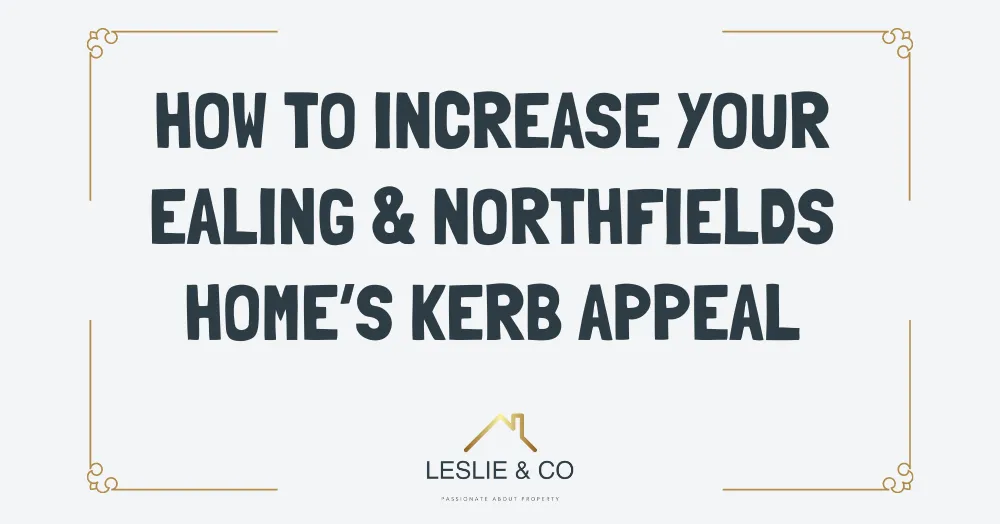 How to increase your Ealing & Northfields home’s kerb appeal