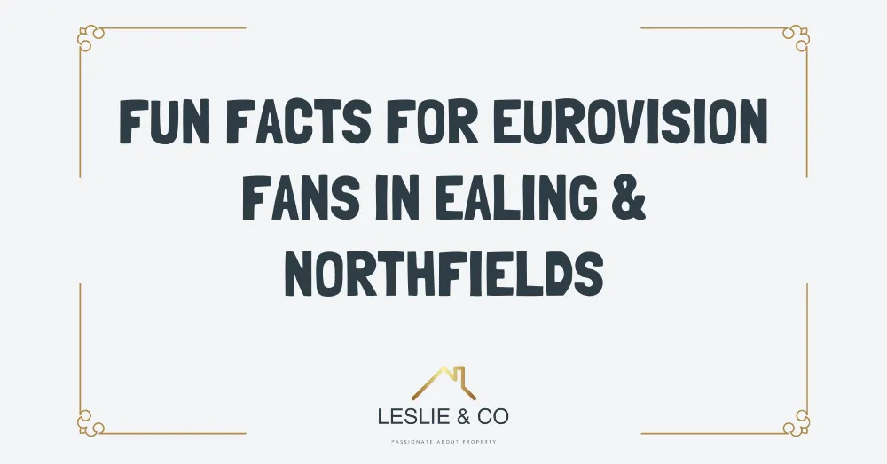 Fun Facts for Eurovision Fans in Ealing & Northfields