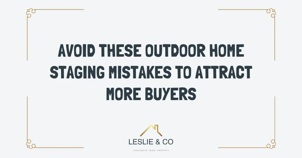 Avoid these outdoor home staging mistakes to attract more buyers