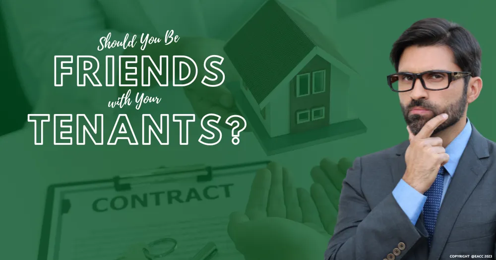 Should You Be Friends with Your Ealing & Northfields Tenants?