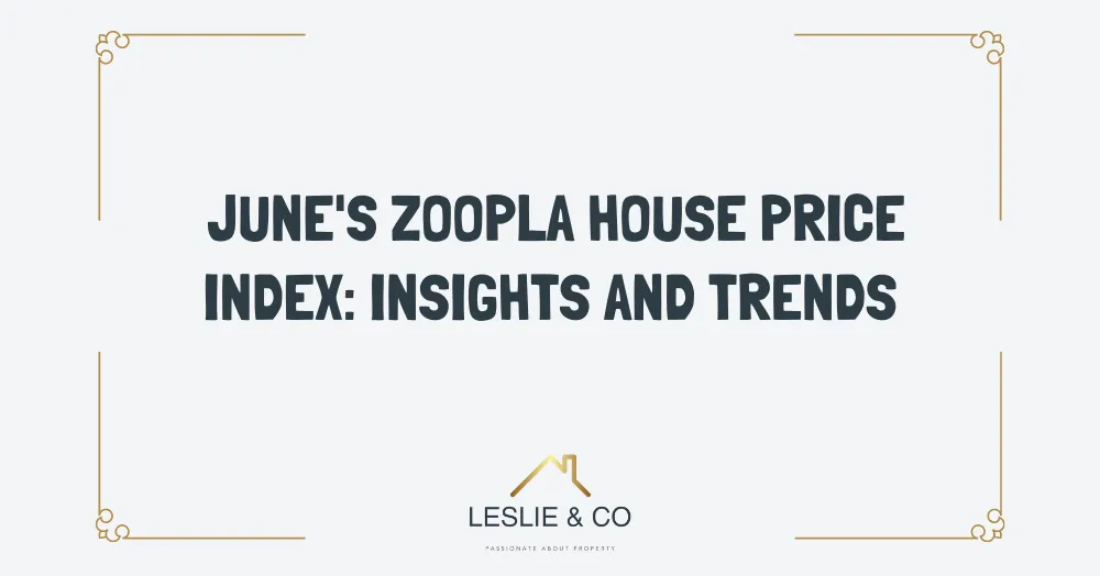June's Zoopla House Price Index: insights and trends