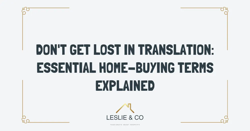 Don't get lost in translation: essential home-buying terms explained