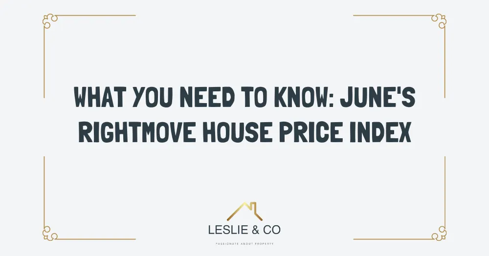 What you need to know: June's Rightmove House Price Index