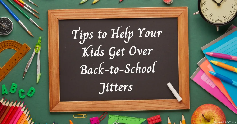Tips to Help Your Kids Get Over Back to School Jitters