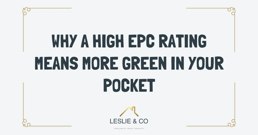 Why a high EPC rating means more green in your pocket