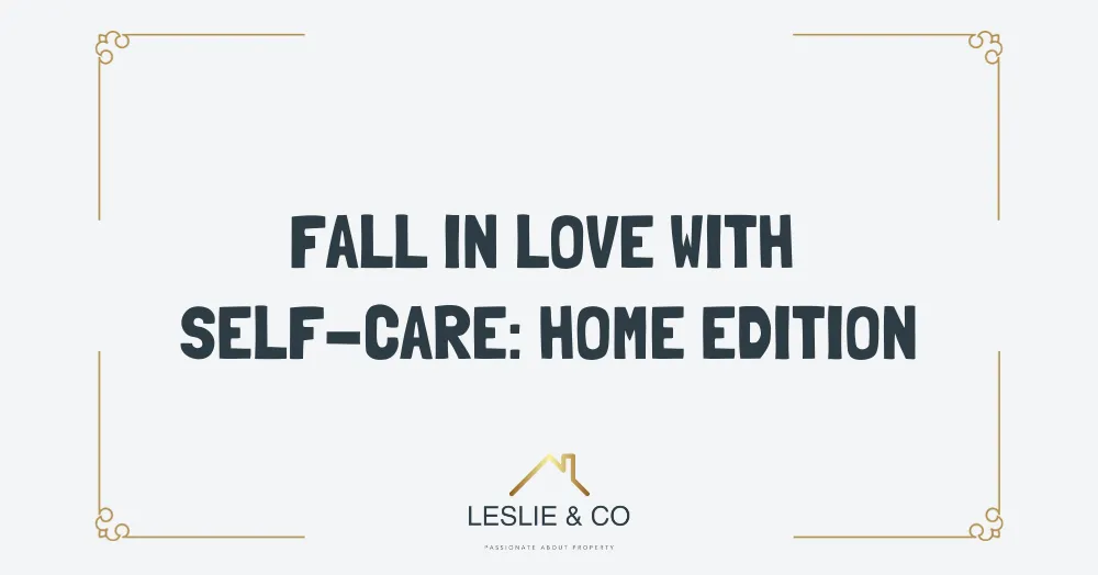 Fall In Love With Self-Care: Home Edition