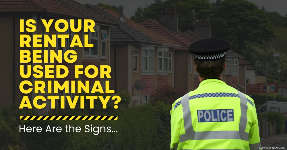 Is Your Ealing, Northfields & Hanwell Rental Being Used for Criminal Activity? Here Are the Signs to Watch Out for