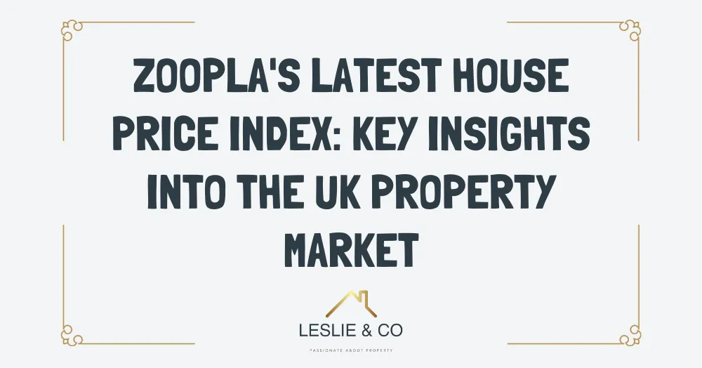Zoopla's Latest House Price Index: Key Insights into the UK Property Market