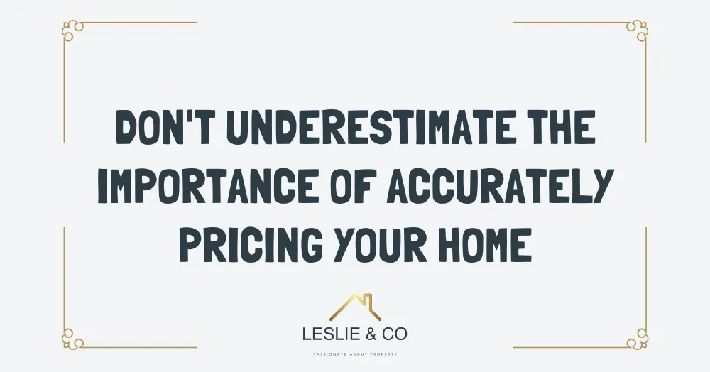 Don't Underestimate The Importance of Accurately Pricing Your Home