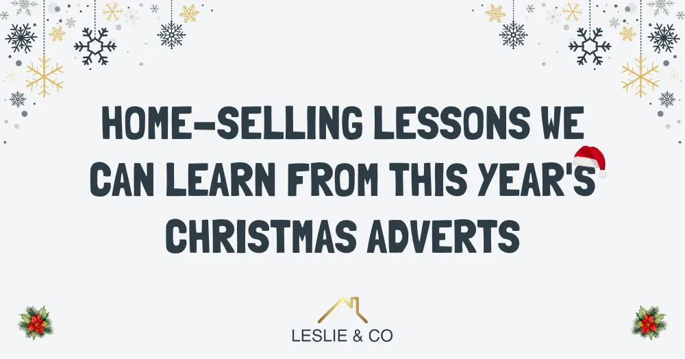 Home-selling Lessons We Can Learn From This Year's Christmas Adverts