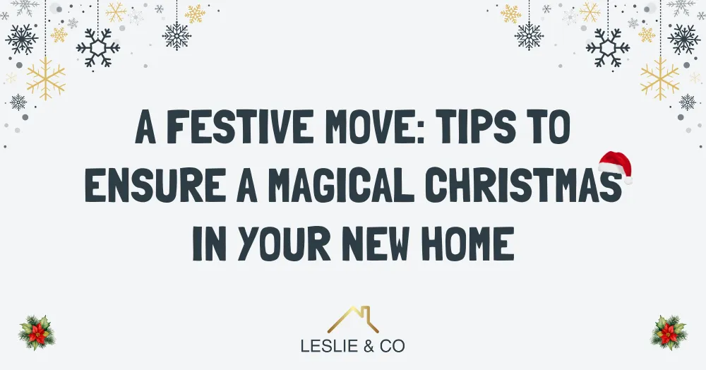 A Festive Move: Tips to Ensure a Magical Christmas in Your New Home