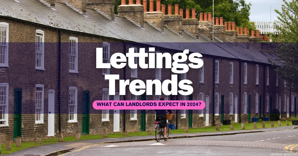 Lettings Trends: What Can Ealing, Northfields & Hanwell Landlords Expect in 2024?