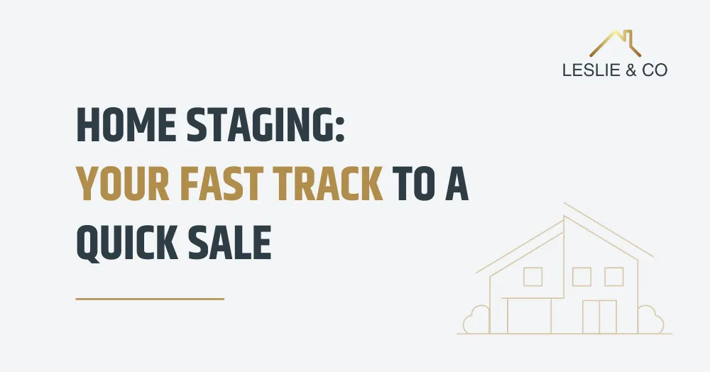 Home Staging: Your Fast Track To A Quick Sale