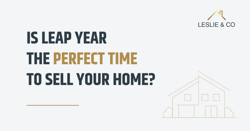 Is Leap Year The Perfect Time To Sell Your Ealing, Northfields & Hanwell Home?