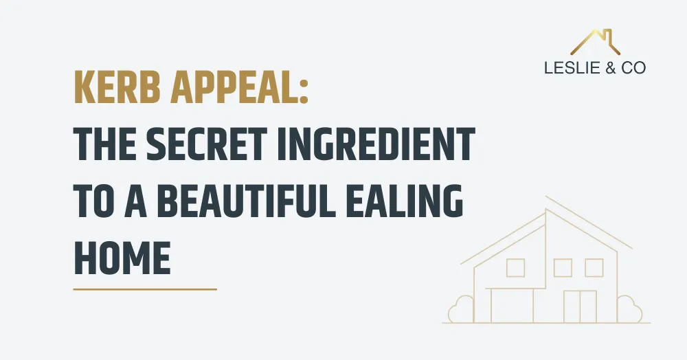 Kerb Appeal: The Secret Ingredient To A Beautiful Ealing Home