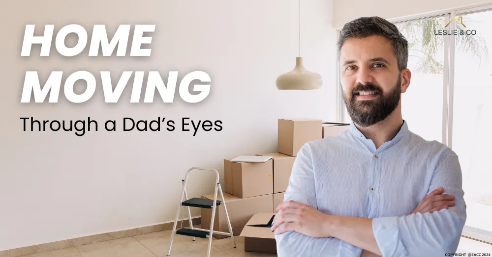 Home Moving: Through a Dad’s Eyes
