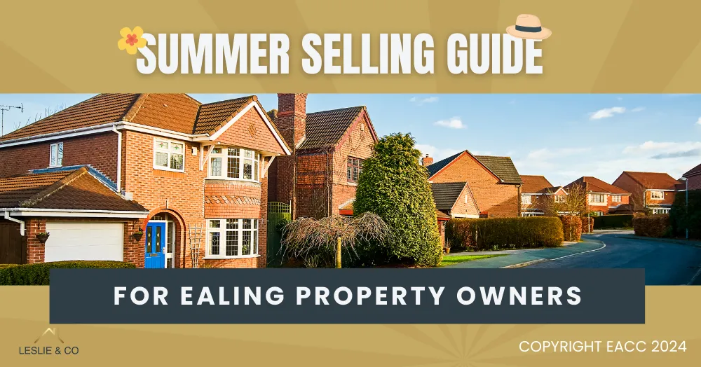 Summer Selling Guide for Ealing Property Owners