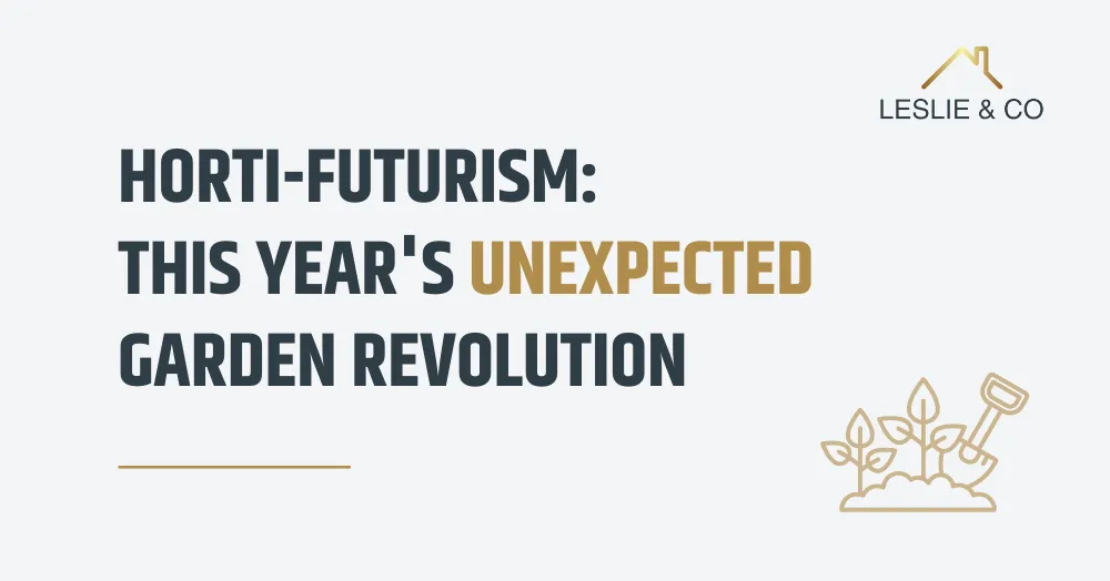 Horti-futurism: This Year's Unexpected Garden Revolution