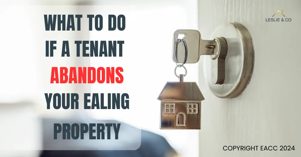 What to Do if a Tenant Abandons Your Ealing Property