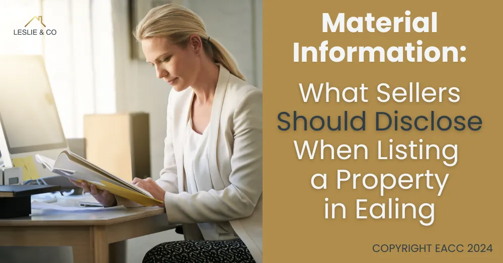 Material Information: What Sellers Should Disclose When Listing a Property in Ealing
