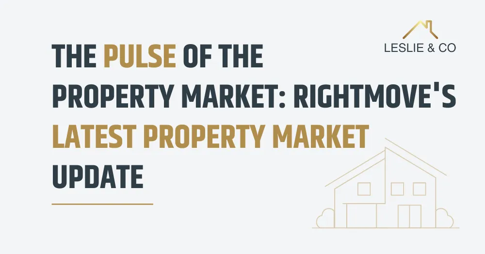 The Pulse of the Property Market: Rightmove's Latest Property Market Update
