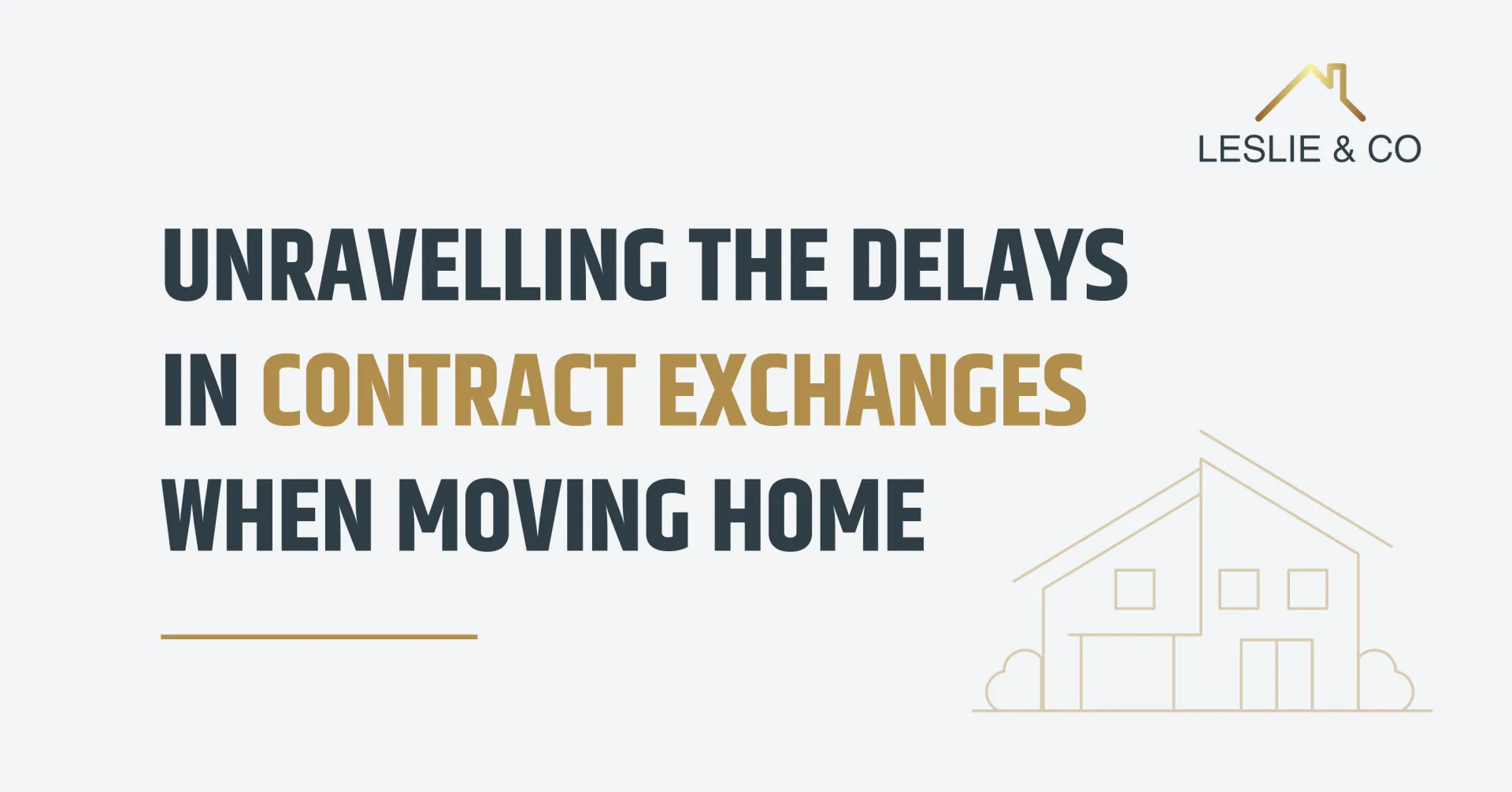 Unravelling The Delays In Contract Exchanges When Moving Home