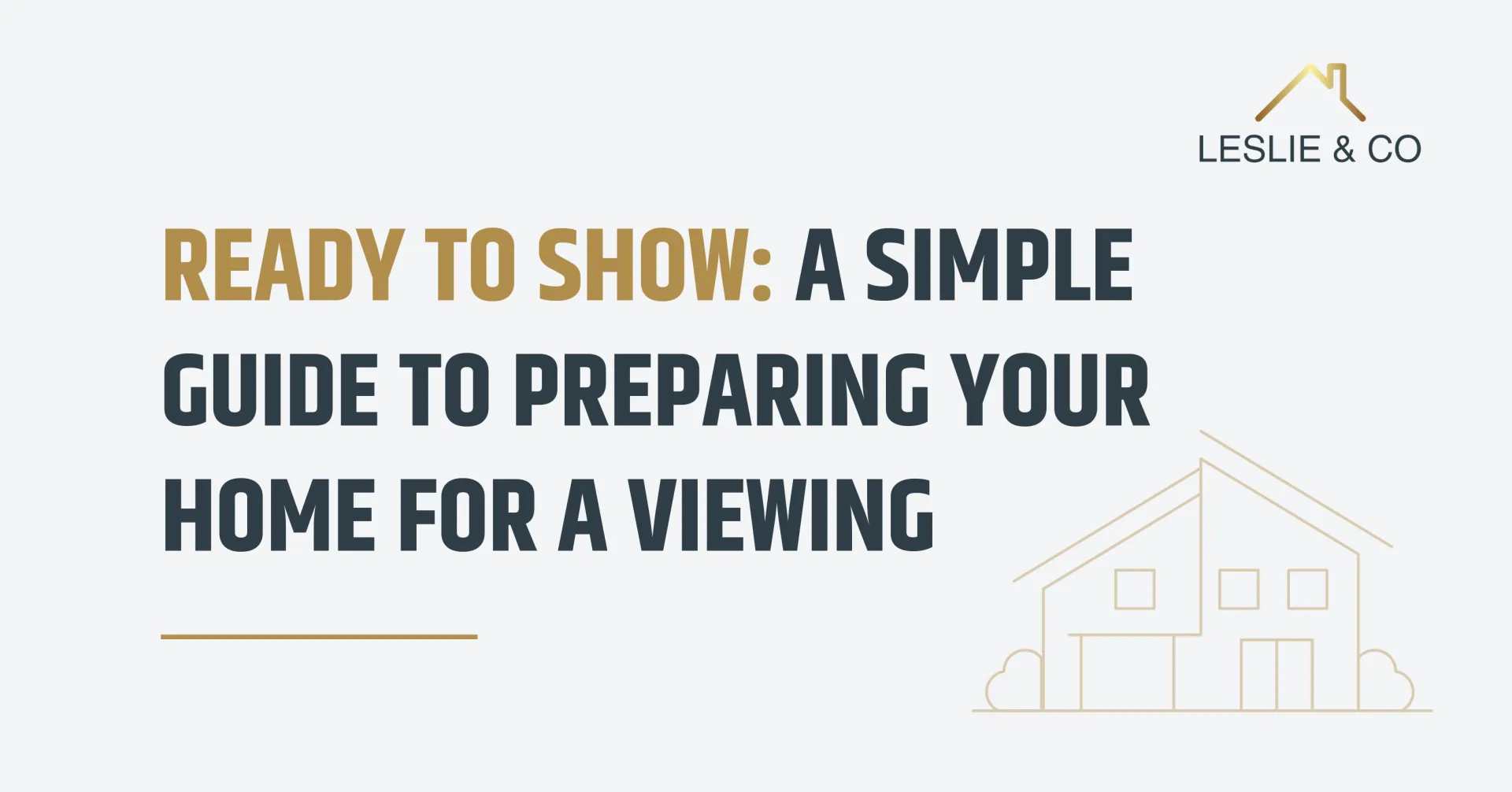 Ready to Show: A Simple Guide to Preparing Your Home for a Viewing