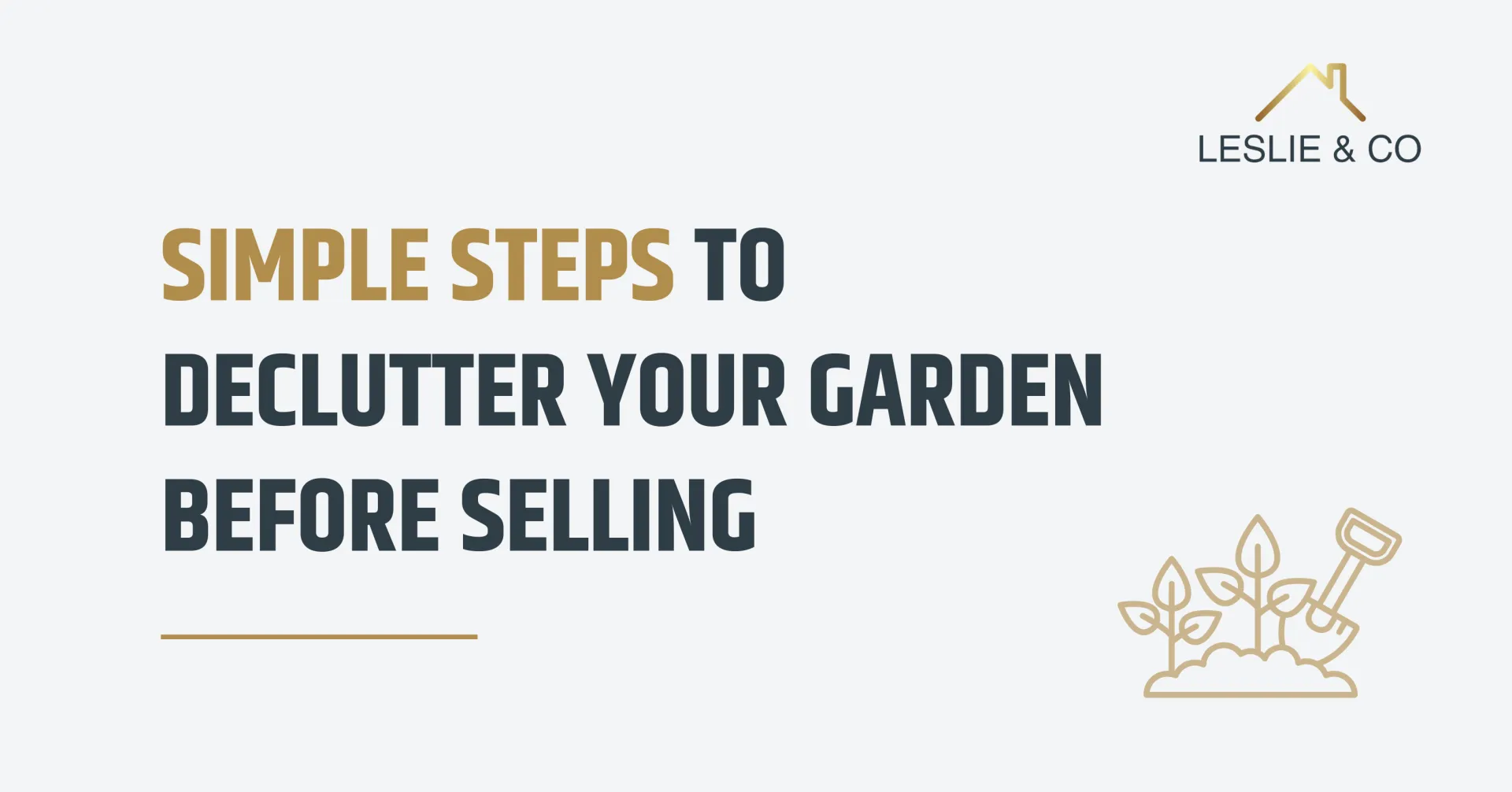 Simple Steps to Declutter Your Garden Before Selling