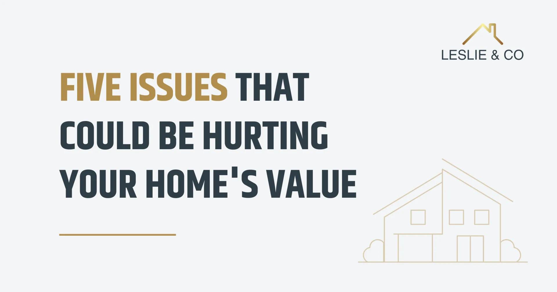 Five Issues That Could Be Hurting Your Home's Value