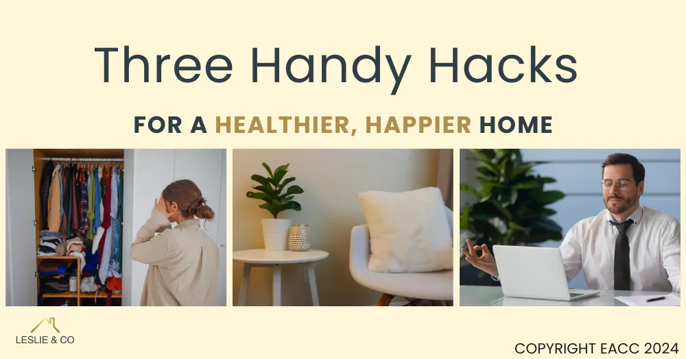 Three Handy Hacks for a Healthier, Happier Home 