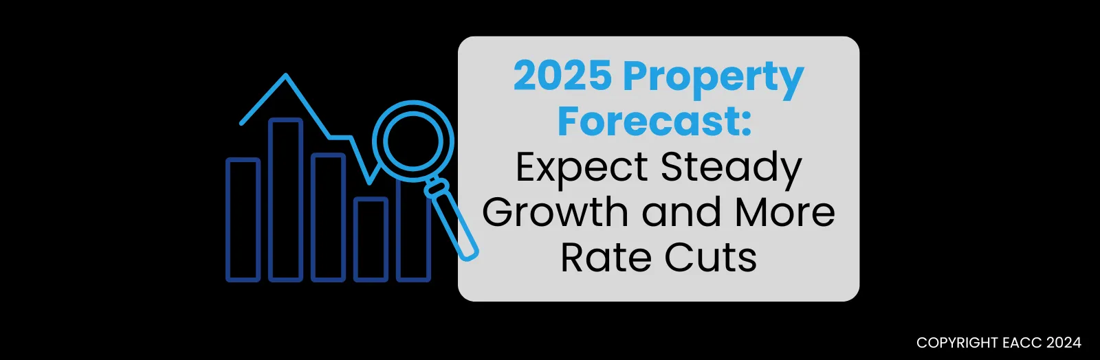 2025 Property Forecast: Expect Steady Growth and More Rate Cuts