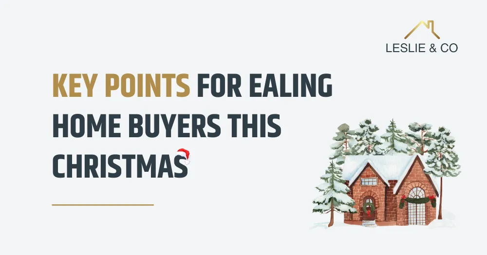 Key Points for Ealing Home Buyers This Christmas