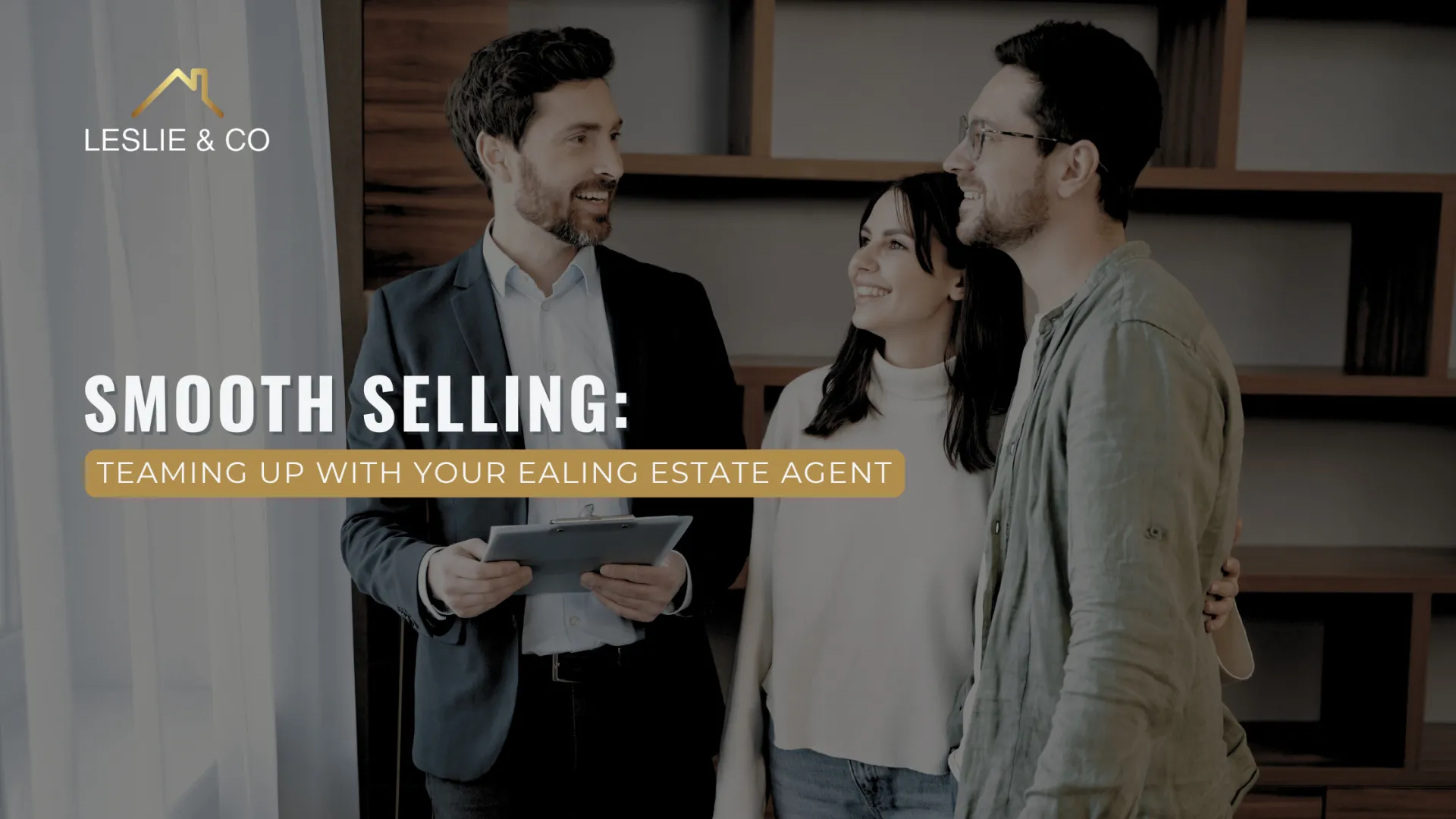 Smooth Selling: Teaming Up With Your Ealing Estate Agent