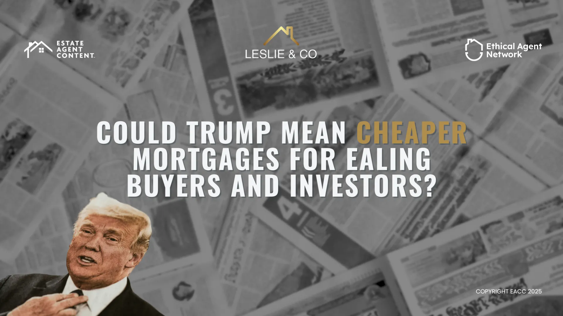 Could Trump Mean Cheaper Mortgages for Ealing Buyers and Investors?