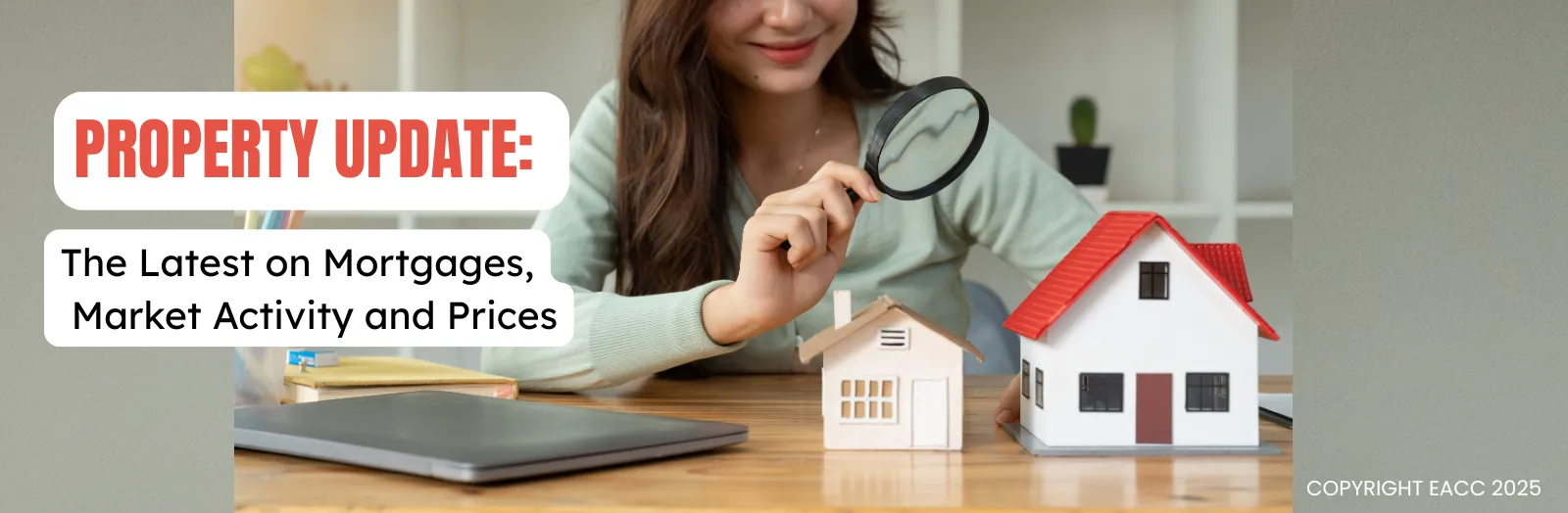 Property Update: The Latest on Mortgages, Market Activity and Prices