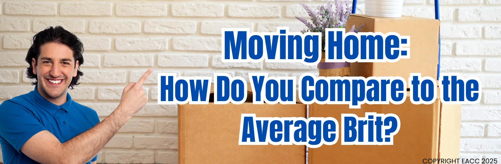 Moving Home: How Do You Compare to the Average Brit?