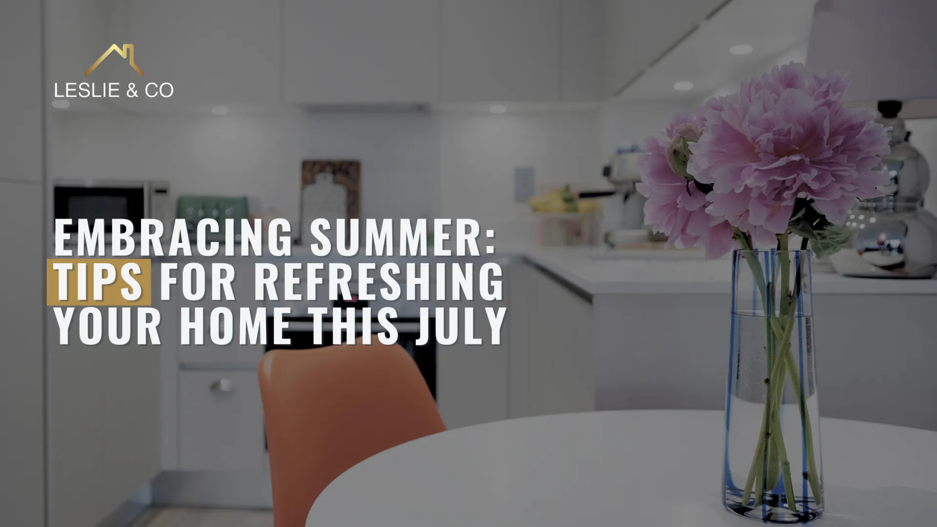 Embracing Ealing Summer: Tips for Refreshing Your Home This July