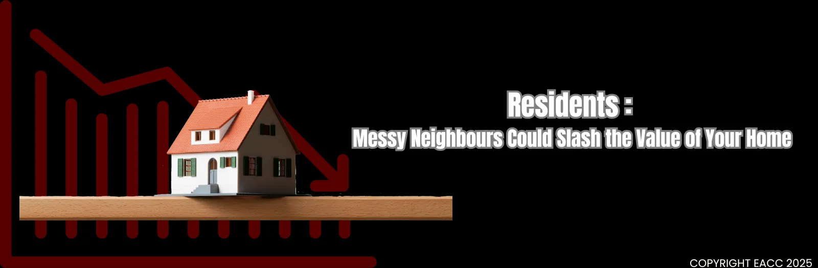 London Residents – Messy Neighbours Could Slash the Value of Your Home