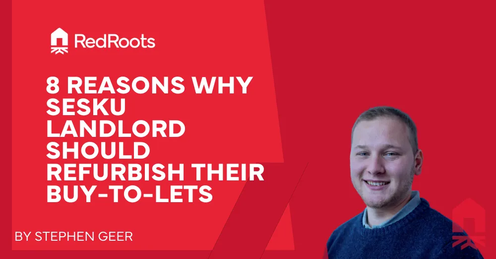 8 Reasons Why SESKU Landlord Should Refurbish Thei