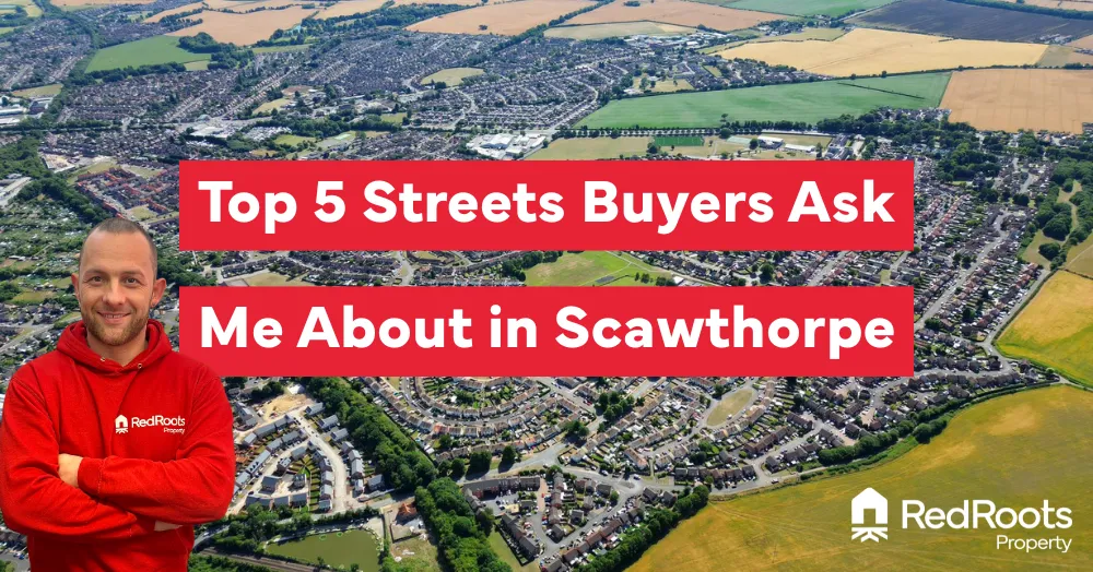 The Top 5 Streets Buyers Ask Me About in Scawthorp