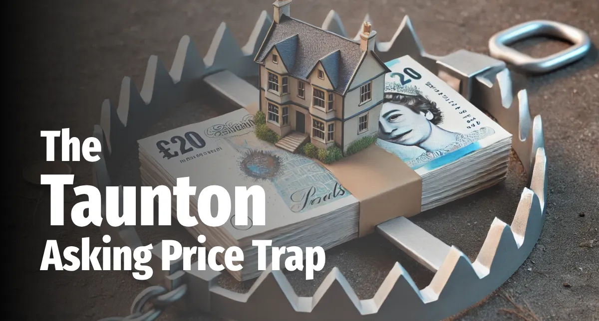 The Taunton Asking Price Trap