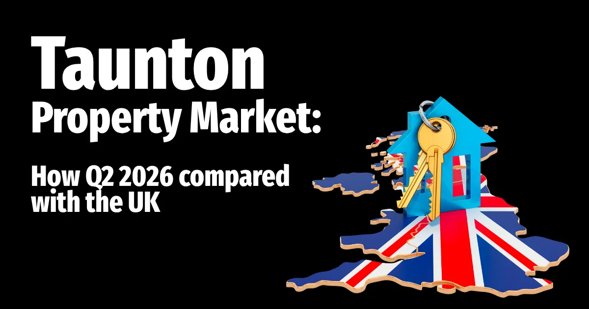 Taunton Property Market: How Q2 2026 Compared with the UK